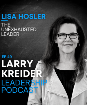 Listen: Part 2 – Lisa Hosler Speaks On “The Unexhausted Leader” on International Podcast